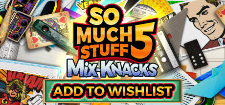 Banner of So Much Stuff 5: Mix-Knacks 