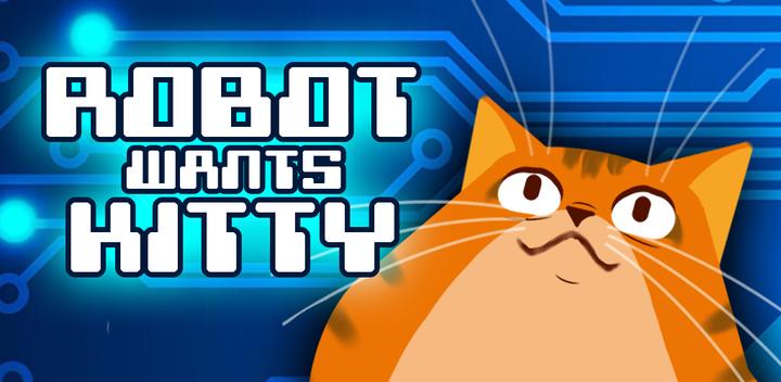 Banner of Robot Wants Kitty 2.2.0