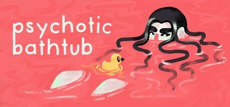 Banner of Psychotic Bathtub 