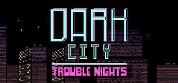 Banner of Dark City Trouble Nights 