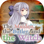 The Maiden, the Butler, and the Witch