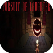 PURSUIT OF LAUGHTER
