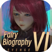 Fairy Biography 6 : Revenge