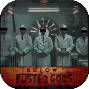 Below, Rusted Gods