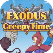 Exodus: Creepy Time