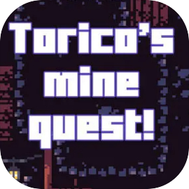 Torico's mine quest!