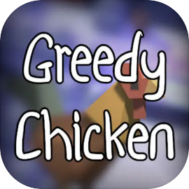 Greedy Chicken