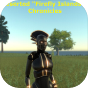 Deserted "Firefly Islands": Chronicles