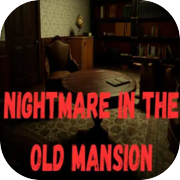 Nightmare in the Old Mansion
