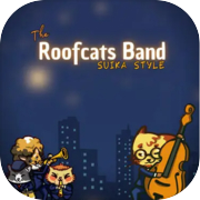 Roofcats Band - Suika Style