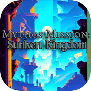 Mythos Mission: Sunken Kingdom