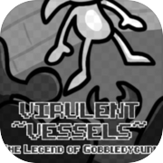 Virulent Vessels: The Legend of Gobbledygunk