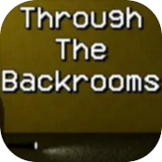 Through The Backrooms