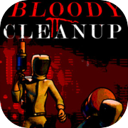 Bloody Cleanup