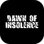 Dawn Of Insolence