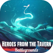 Heroes from the Tavern: Battlegrounds