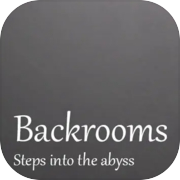 Backrooms: Steps into the abyss