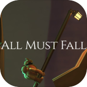 All Must Fall