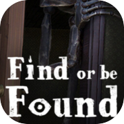 Find or be Found