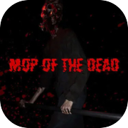 Mop of the Dead