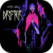 Hyper Light Drifter