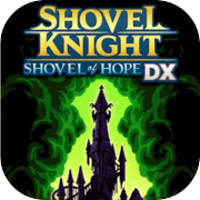 Shovel Knight: Shovel of Hope DX