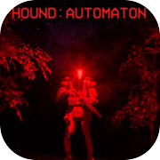 HOUND: AUTOMATON