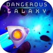 Dangerous Galaxy