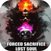 Forced Sacrifice: Lost Soul