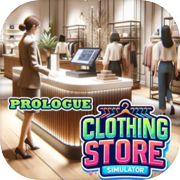 Clothing Store Simulator: Prologue