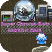 Super Chroma Bots: PRIMEIRA TEMPORADA