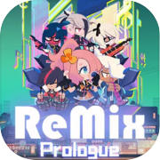 ReMix: Prologo