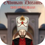 Ottoman Dreams: Rise of Süleiman