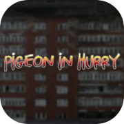 Pigeon in Hurry