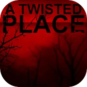 A Twisted Place