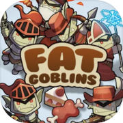 Fat Goblins