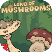 Land of Mushrooms