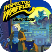 Inspector Waffles Early Days