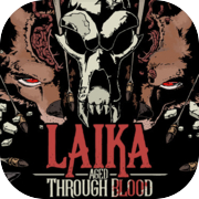 Laika: Aged Through Blood