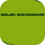 MOLAR: Underground