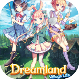 Dreamland: Village Life