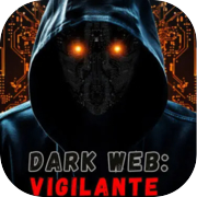 Dark Web- Vigilante