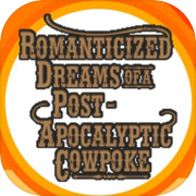 Rêves romancés d'un cowpoke post-apocalyptique