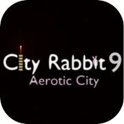 City Rabbit 9: Aerotic City