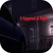 It Happened At Night