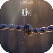 Getting Out Alive