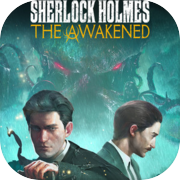 Sherlock Holmes The Awakened