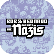 Bob & Bernard Against The Nazis