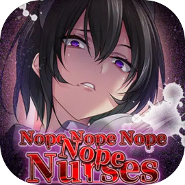 Nope Nope Nope Nope Nurses