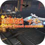 Super beast activation